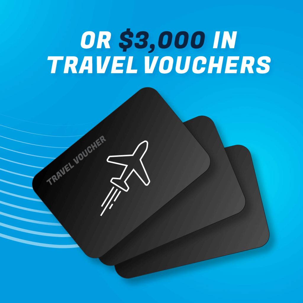 or Win $3000 in travel vouchers